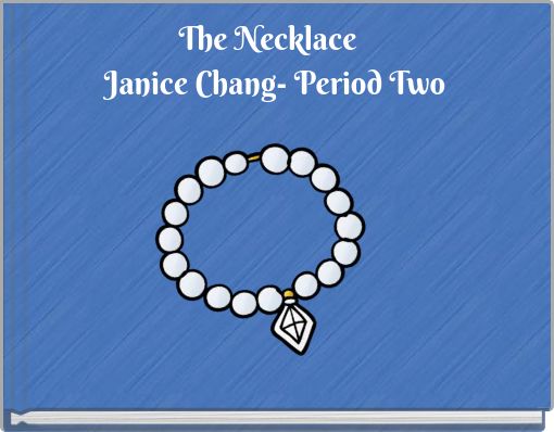 Book Cover for: The Necklace Janice Chang- Period Two