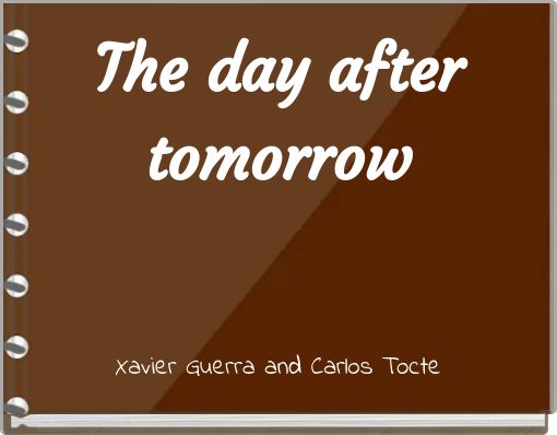 The day after tomorrow