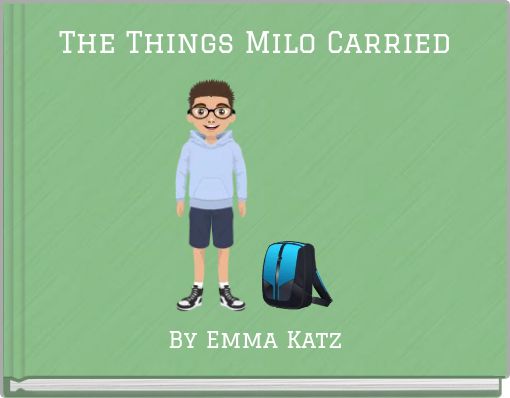 The Things Milo Carried
