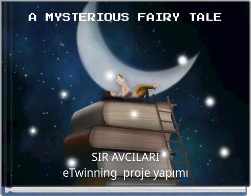 A MYSTERIOUS FAIRY TALE