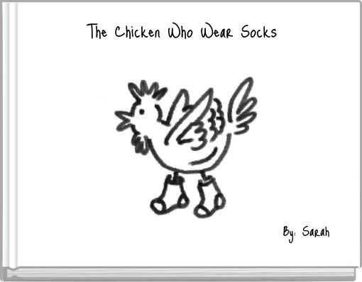 The Chicken Who Wear Socks