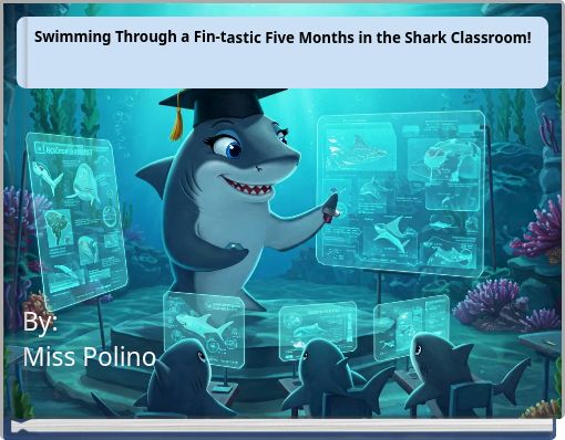 Swimming Through a Fin-tastic Five Months in the Shark Classroom!