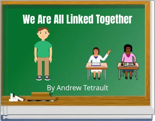 We Are All Linked Together