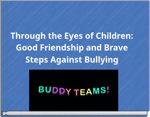 Through the Eyes of Children: Good Friendship and Brave Steps Against Bullying