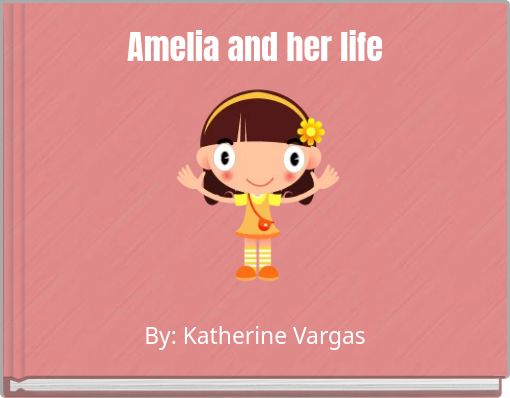 Amelia and her life