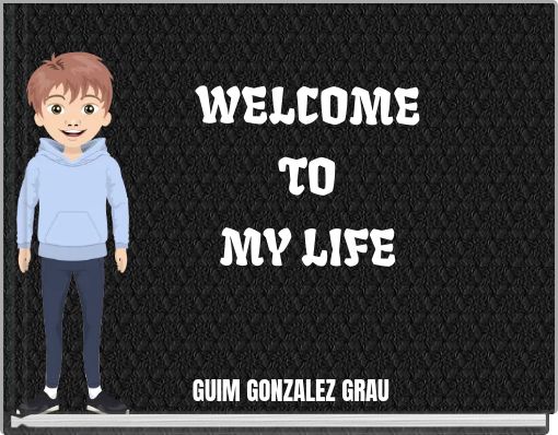 WELCOME TO MY LIFE