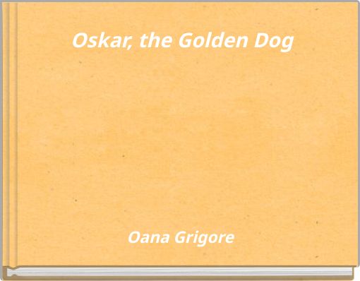 Oskar, the Golden Dog