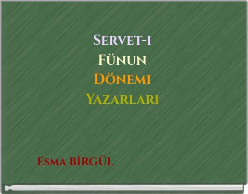 Servet-i F&uuml;nun D&ouml;nemi Yazarları