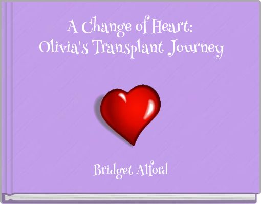A Change of Heart: Olivia's Transplant Journey