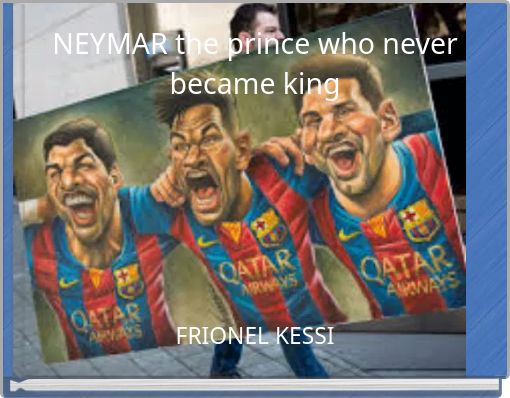 NEYMAR the prince who never became king