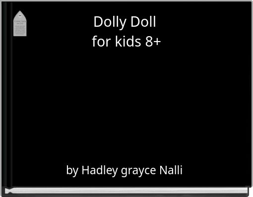 Dolly Doll for kids 8+