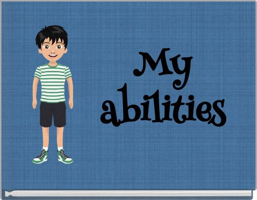 My abilities