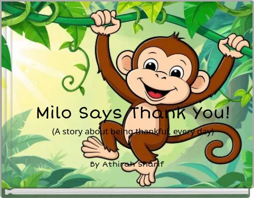 Milo Says Thank You! (A story about being thankful, every day)
