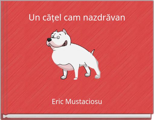 Front cover of 'Un cățel cam nazdrăvan' 