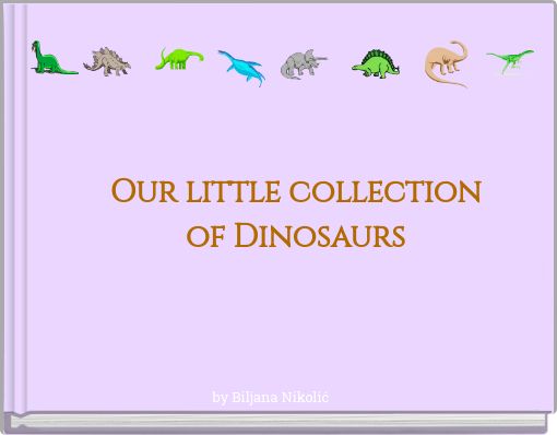 Our little collection of Dinosaurs