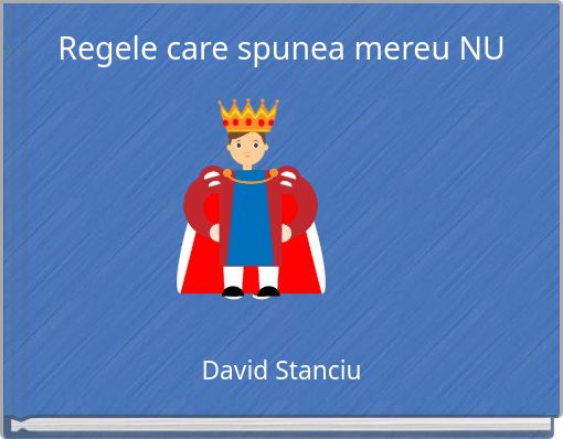 Front cover of 'Regele care spunea mereu NU' 