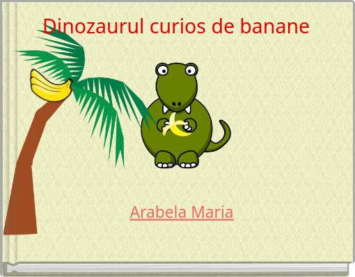 Dinozaurul curios de banane