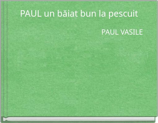 PAUL un băiat bun la pescuit