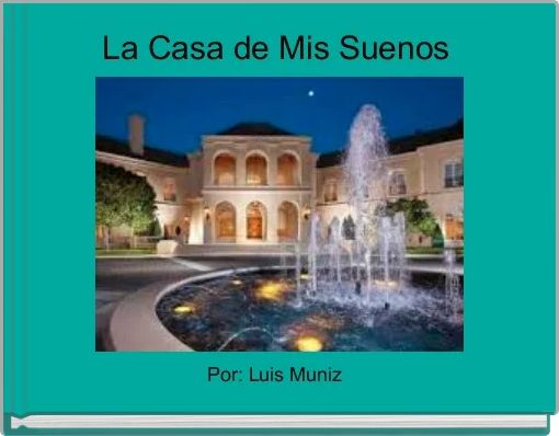 La Casa de Mis Suenos 