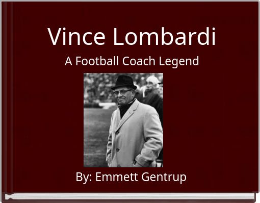 Vince Lombardi A Football Coach Legend