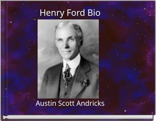 Henry Ford Bio