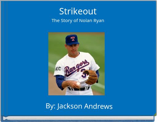 Strikeout The Story of Nolan Ryan