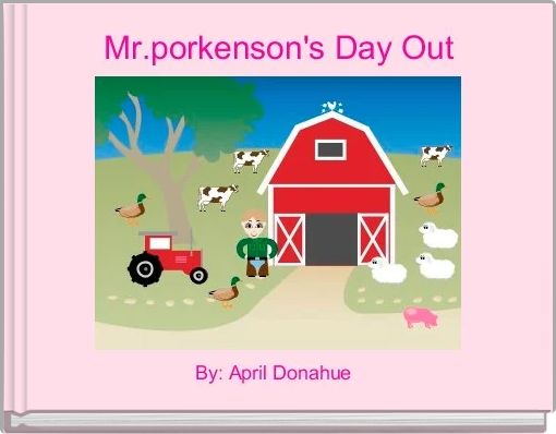 Mr.porkenson's Day Out