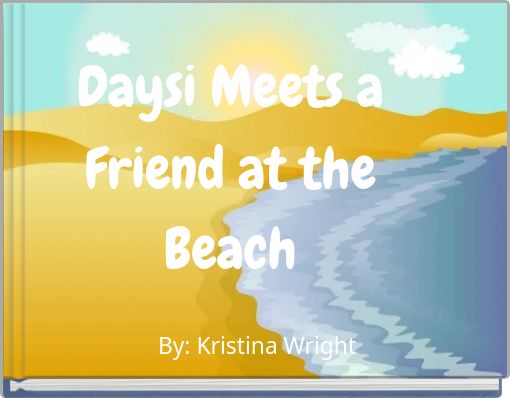 Front cover of 'Daysi Meets a Friend at the Beach' 