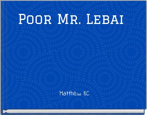 Poor Mr. Lebai