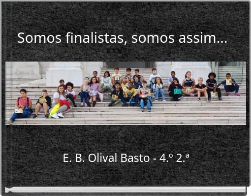 Somos finalistas, somos assim...