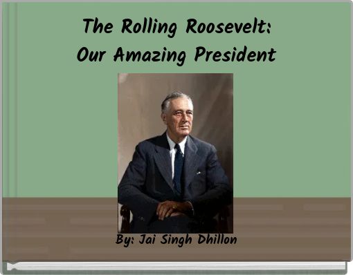 The Rolling Roosevelt: Our Amazing President