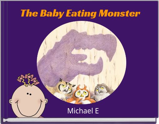 The Baby Eating Monster