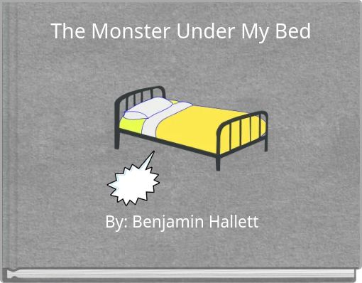 The Monster Under My Bed