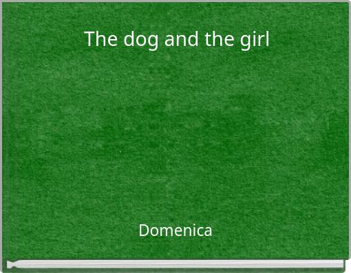 The dog and the girl