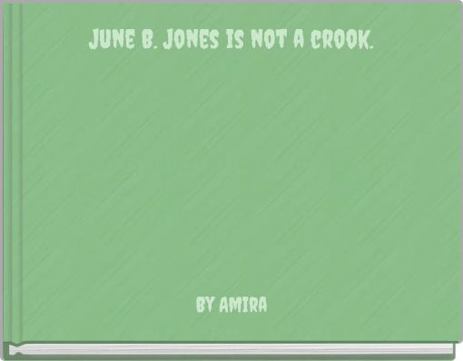 June B. Jones is not a crook.