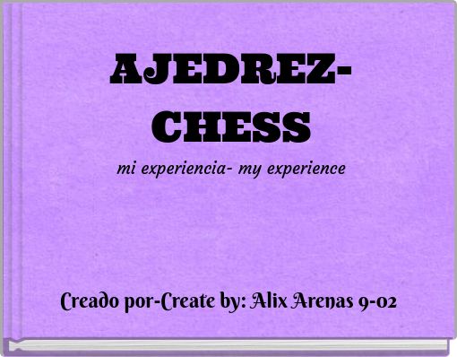 AJEDREZ-CHESS mi experiencia- my experience