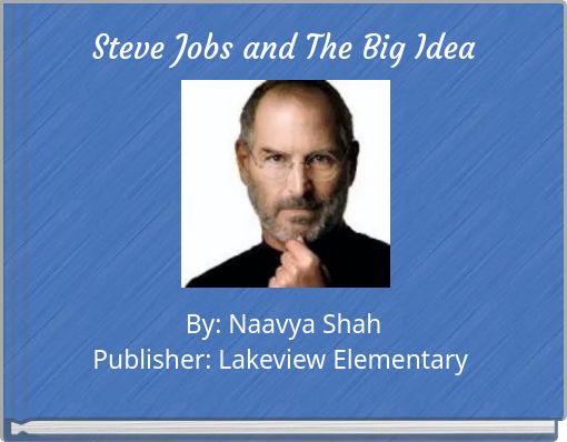 Steve Jobs and The Big Idea