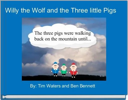 Willy the Wolf and the Three little Pigs 