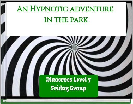 An Hypnotic adventure in the park