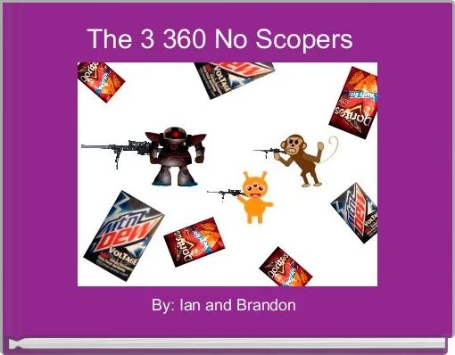 Front cover of 'The 3 360 No Scopers  ' 