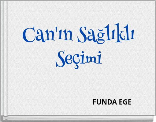 Can'ın Sağlıklı Seçimi