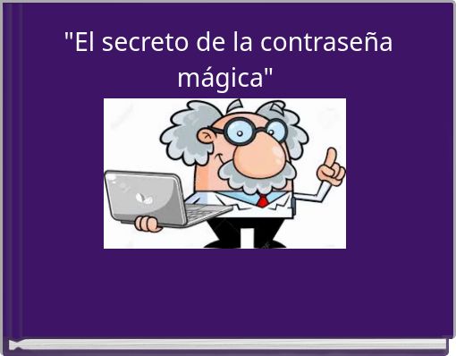 "El secreto de la contraseña mágica"