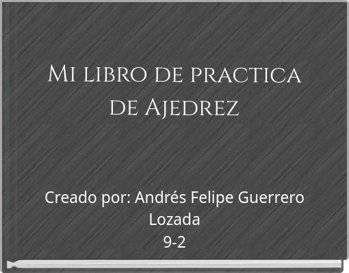 Mi libro de practica de Ajedrez