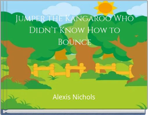 Jumper the Kangaroo Who Didn&rsquo;t Know How to Bounce
