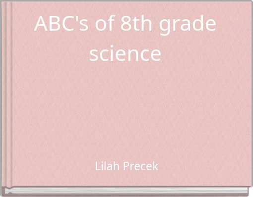 ABC's of 8th grade science