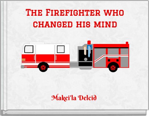 The Firefighter who changed his mind