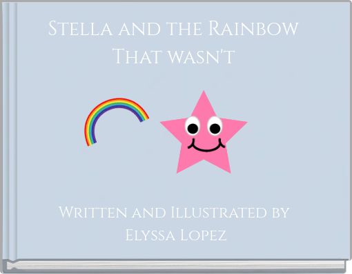 Stella and the Rainbow That wasn't