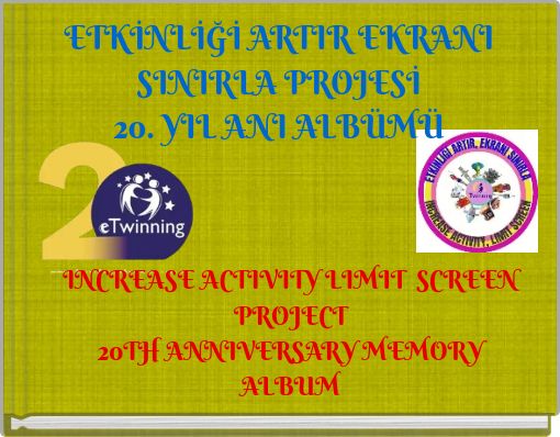 ETKİNLİĞİ ARTIR EKRANI SINIRLA PROJESİ 20. YIL ANI ALBÜMÜ