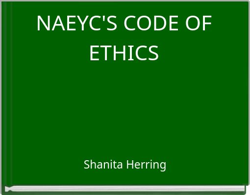NAEYC'S CODE OF ETHICS