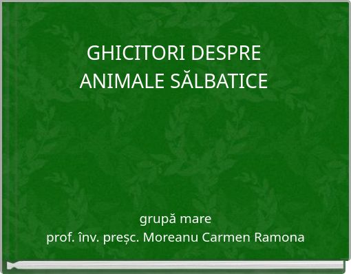 GHICITORI DESPRE ANIMALE SĂLBATICE